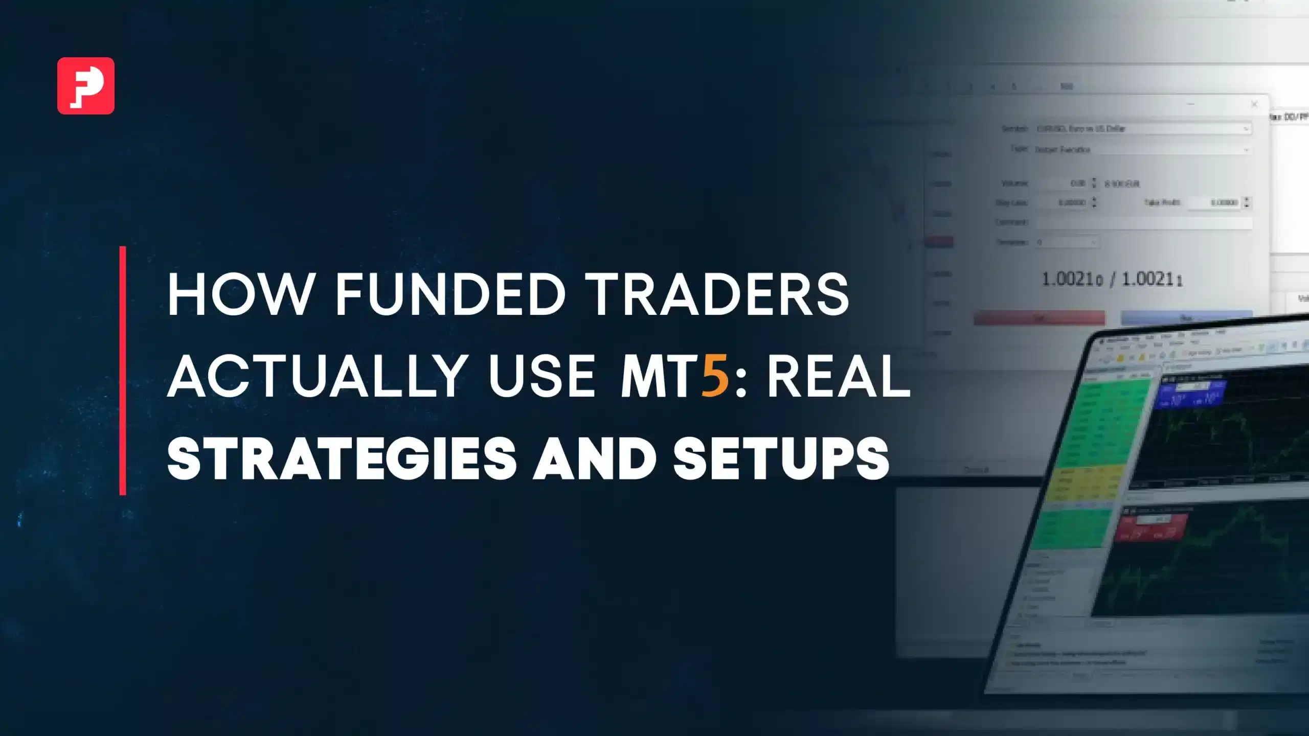 Real MT5 Setups Funded Traders Use to Win in 2025