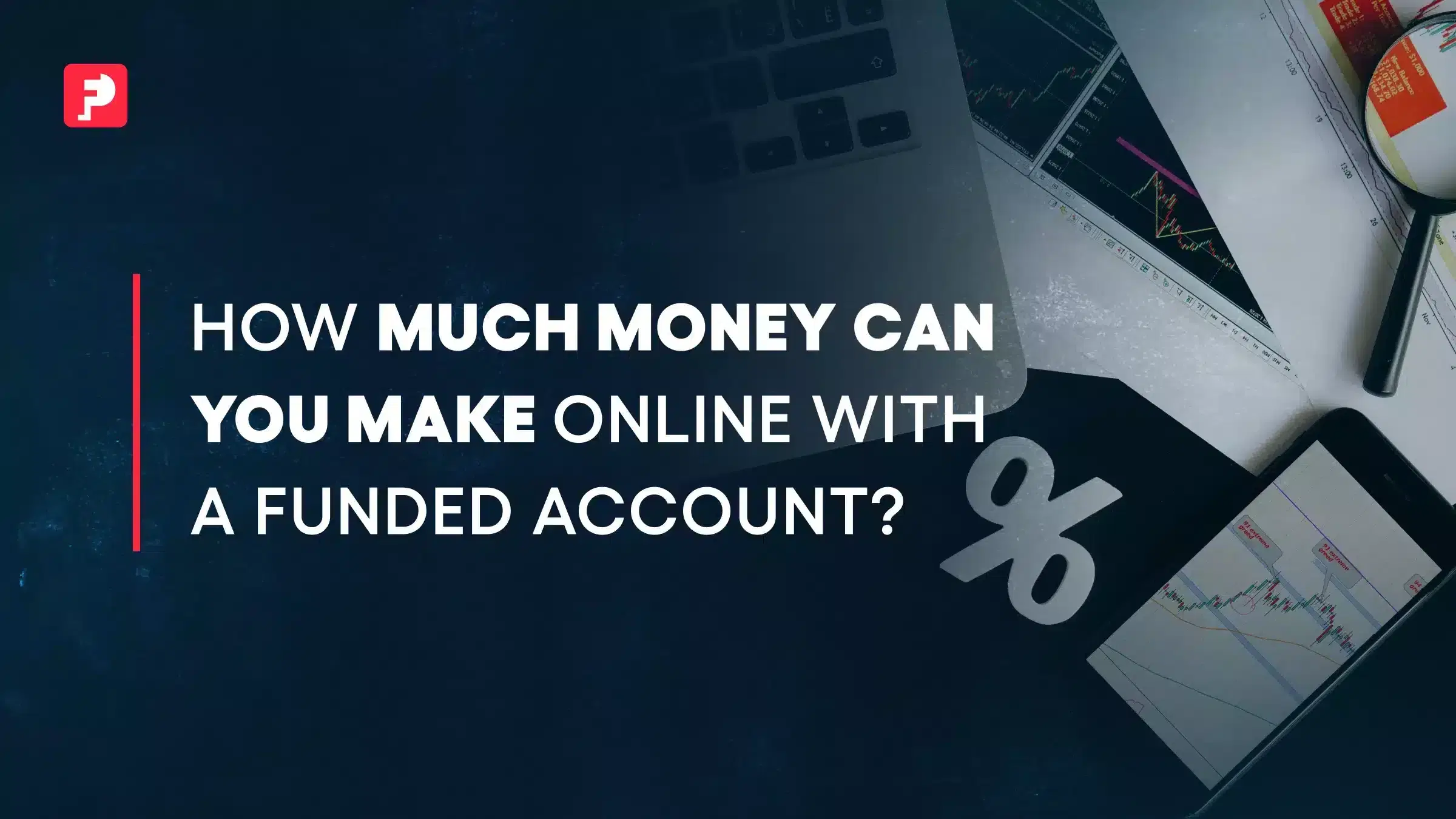 How Much Money You Can Make with a Funded Account