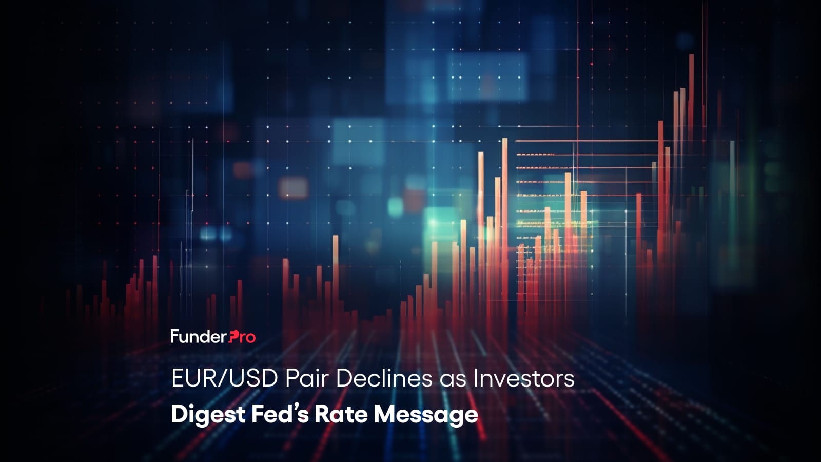 EUR/USD Pair Declines as Investors Digest Fed’s Rate Message