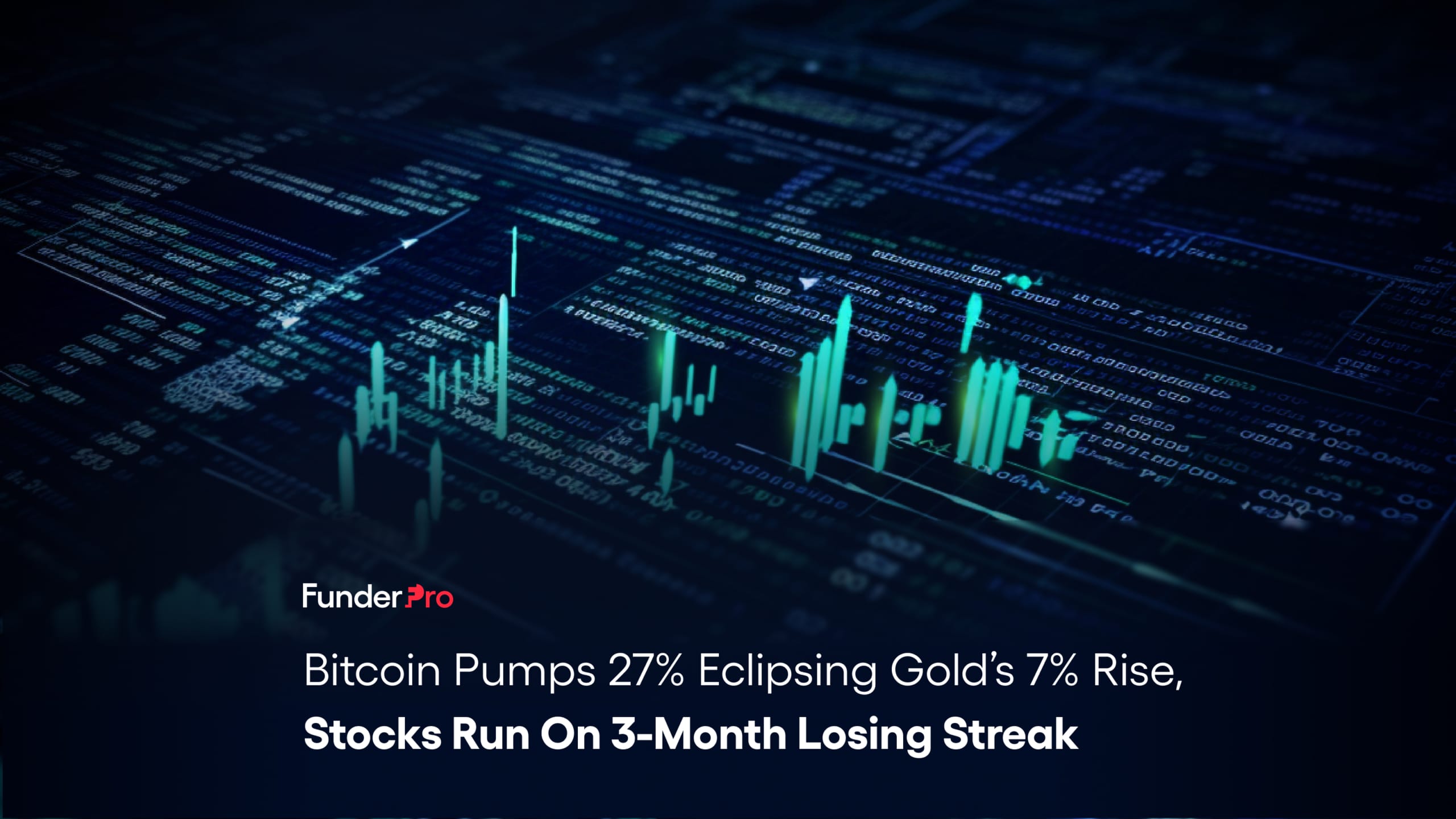 Bitcoin Pumps 27% Eclipsing Gold’s 7% Rise, Stocks Run On 3-Month Losing Streak