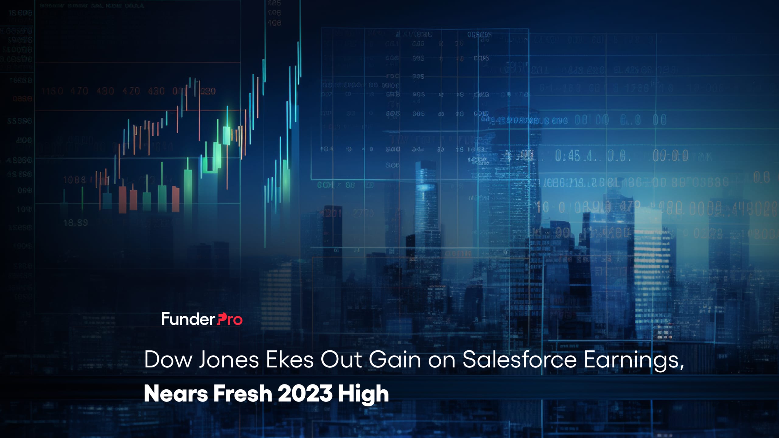 Dow Jones Ekes Out Gain on Salesforce Earnings, Nears Fresh 2023 High