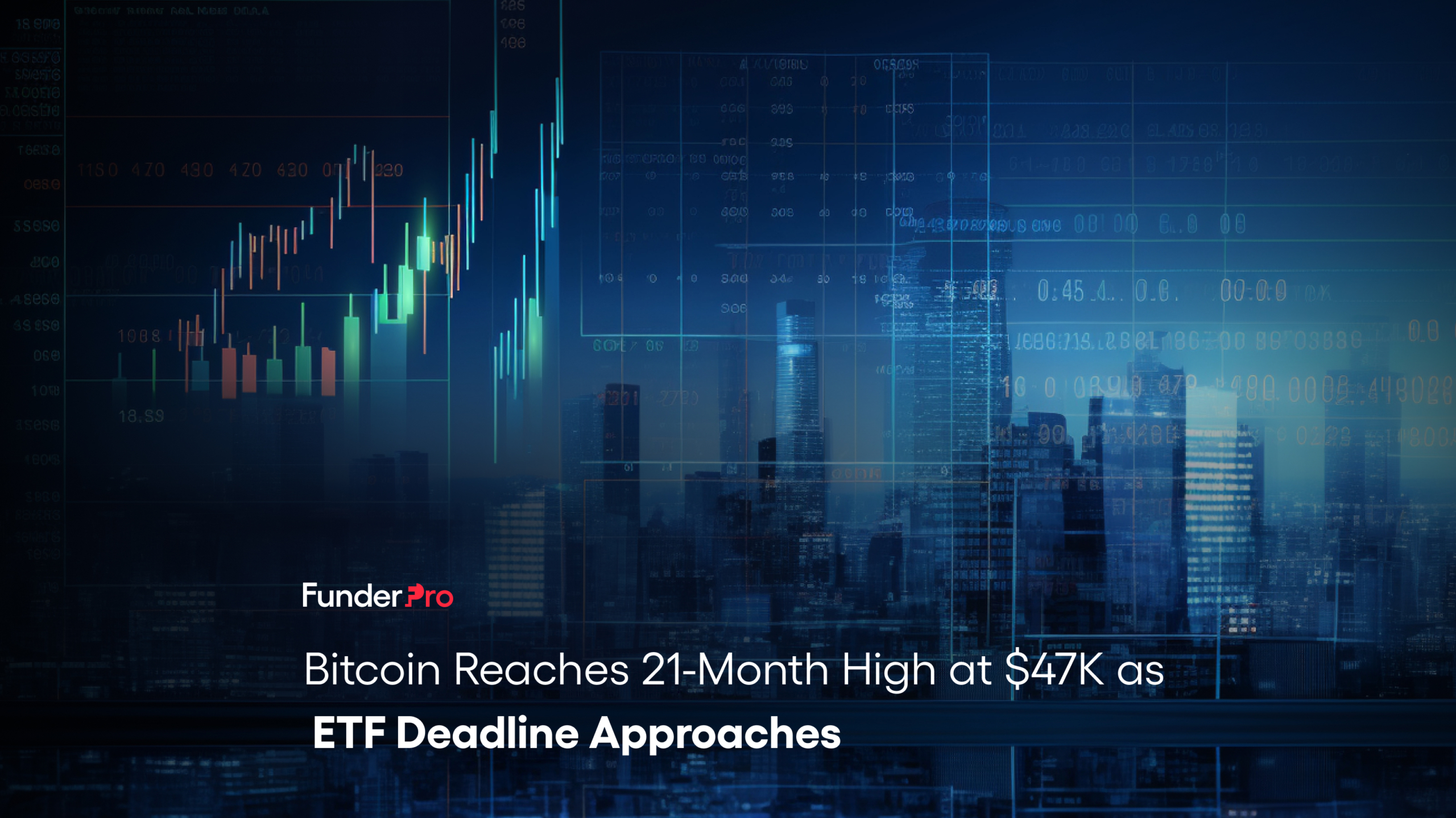 Bitcoin Reaches 21-Month High at $47K as ETF Deadline Approaches