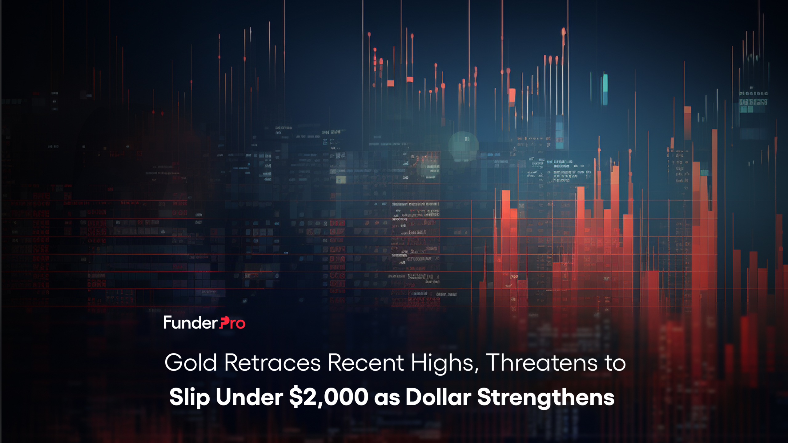 Gold Retraces Recent Highs, Threatens to Slip Under $2,000 as Dollar Strengthens