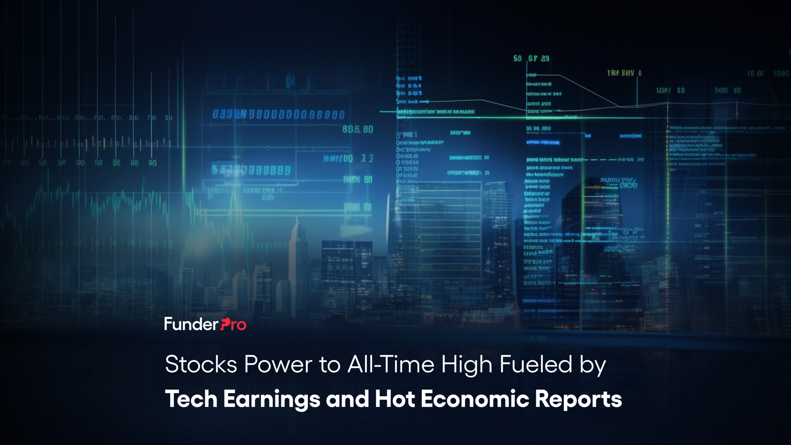 Stocks Power to All-Time High Fueled by Tech Earnings and Hot Economic Reports