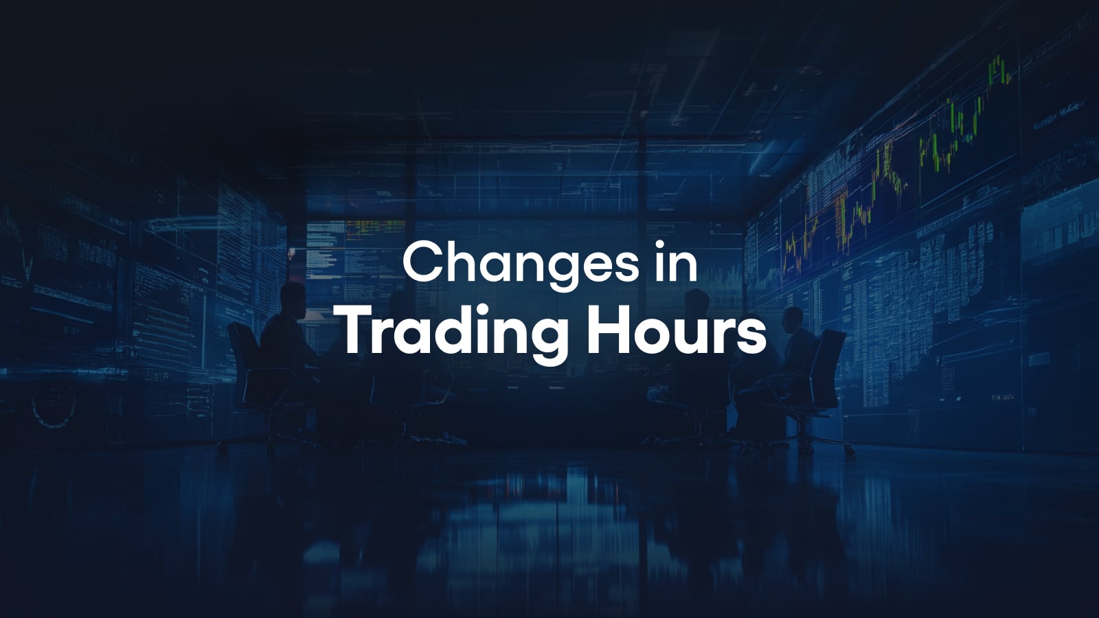 Image with trading charts in the background and text: "Changes in trading hours"