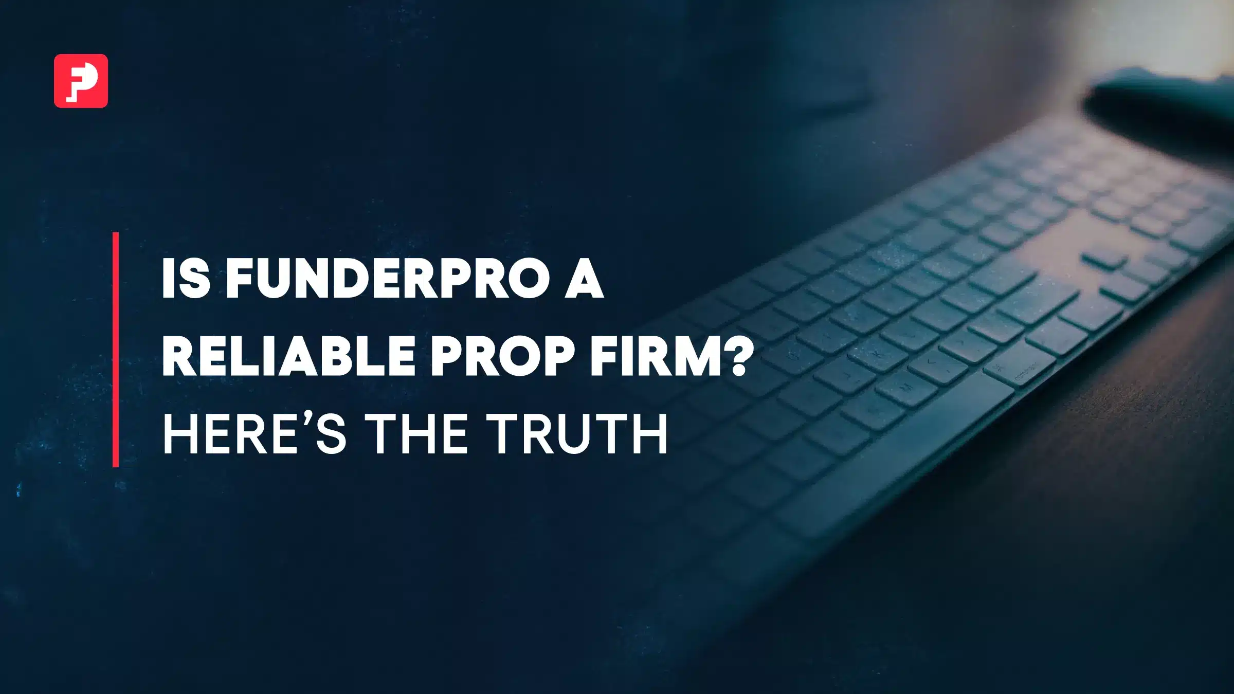 Is FunderPro Legit and Reliable? Facts Every Trader Should Know