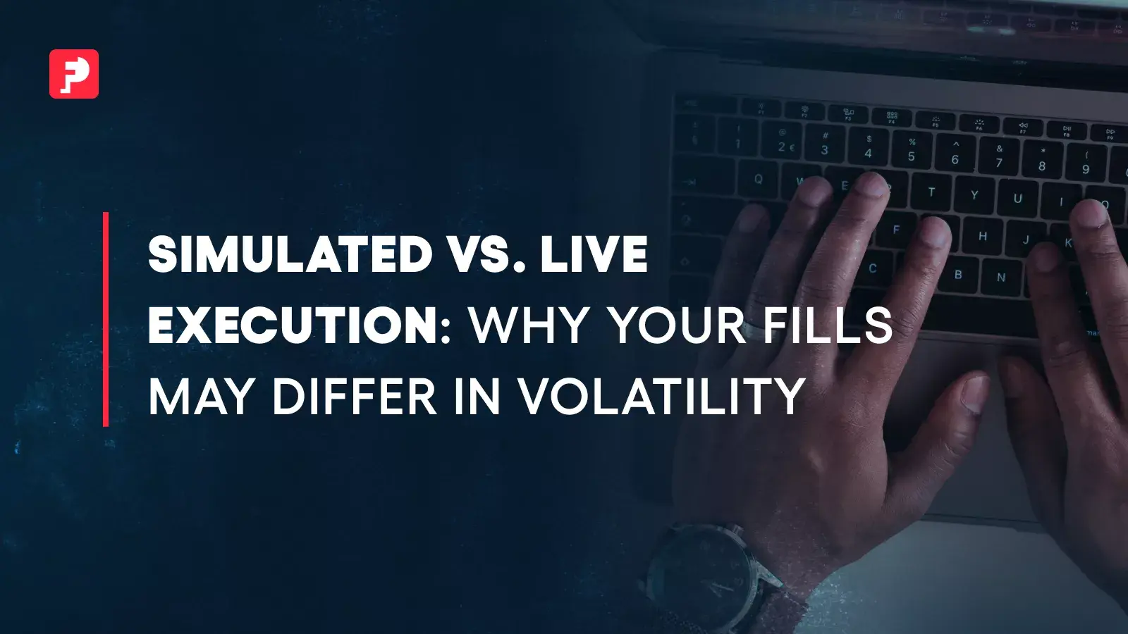 Simulated vs Real Execution: Why Fills Change in Volatility and How Slippage Works