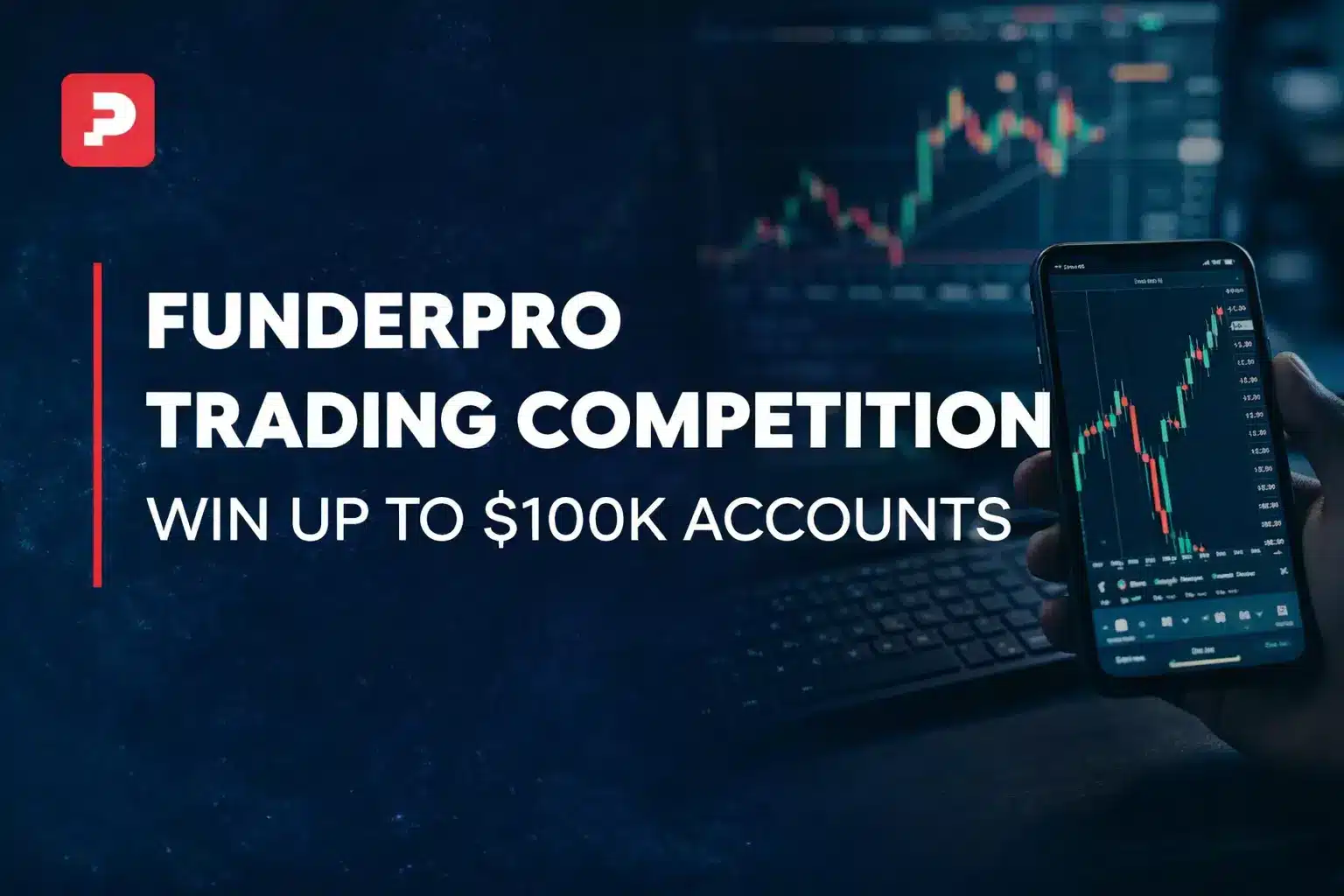 FunderPro Trading Competition – Win Up to $100K Accounts