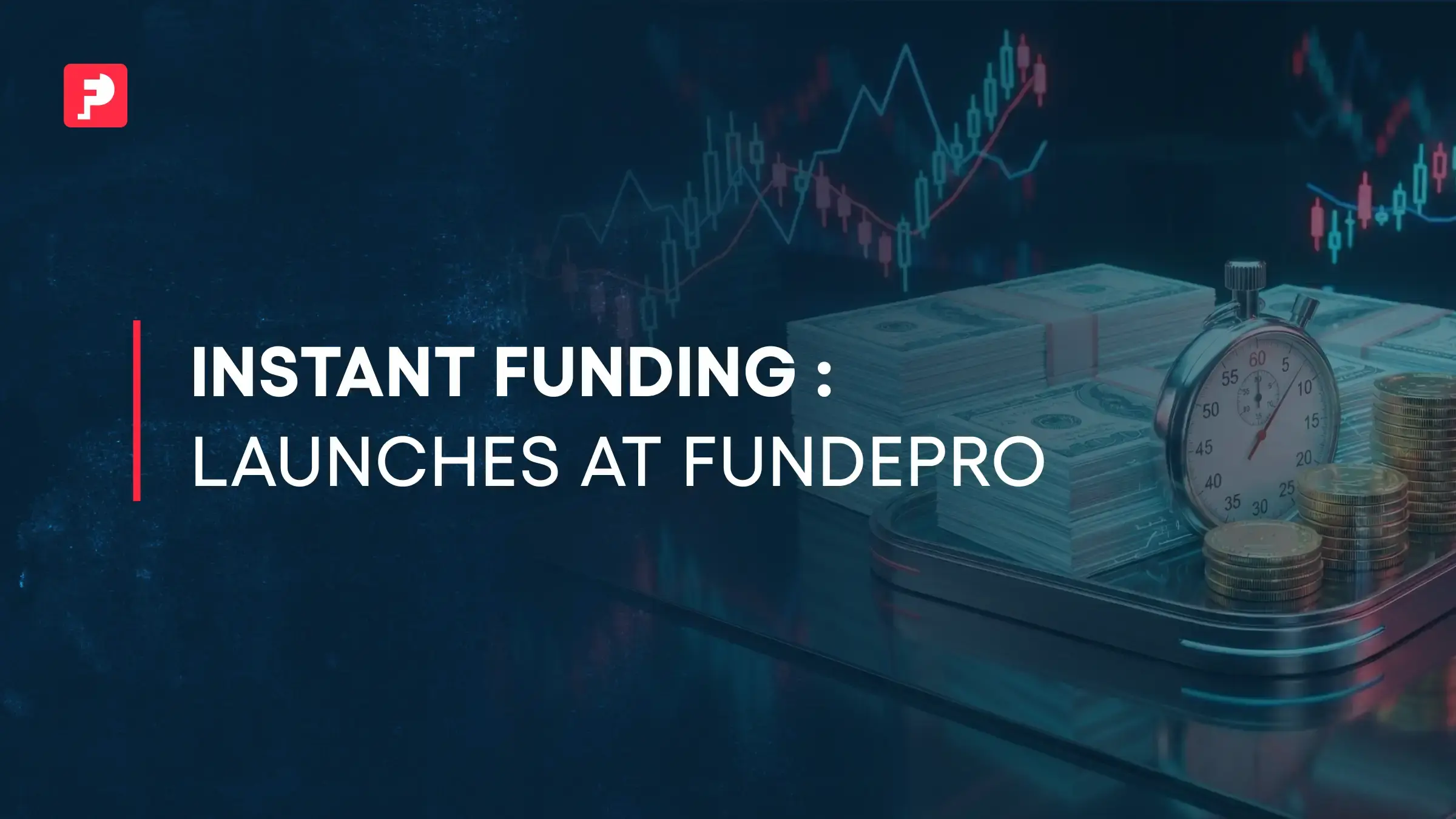 instant funding launched by FunderPro